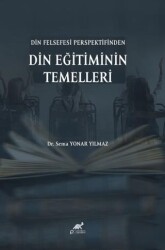 Din Felsefesi Perspektifinden Din Eğitiminin Temelleri - Paradigma Akademi Yayınları
