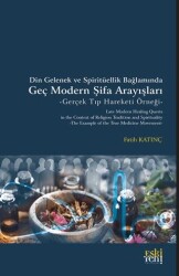 Din Gelenek ve Spiritu¨ellik Bağlamında Geç Modern Şifa Arayışları -Gerçek Tıp Hareketi Örneği - Eski Yeni Yayınları