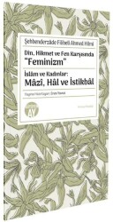 Din, Hikmet ve Fen Karşısında Feminizm İslâm ve Kadınlar: Mâzî, Hâl ve İstikbâl - Büyüyen Ay Yayınları