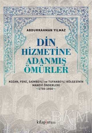 Din Hizmetine Adanmış Ömürler - Kitap Arası