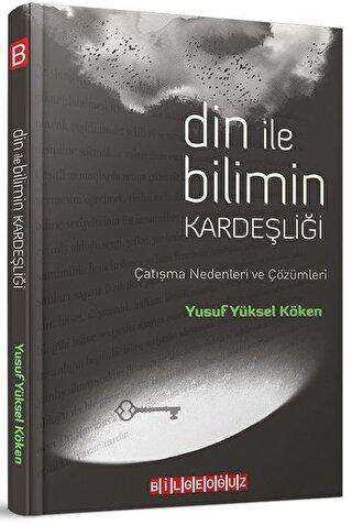 Din ile Bilimin Kardeşliği - Bilgeoğuz Yayınları