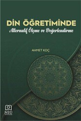 Din Öğretiminde Alternatif Ölçme ve Değerlendirme - Necmettin Erbakan Üniversitesi Yayınları