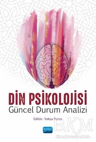 Din Psikolojisi - Güncel Durum Analizi - Nobel Akademik Yayıncılık
