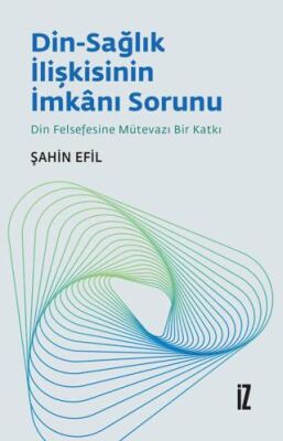 Din-Sağlık İlişkisinin İmkanı Sorunu - 1