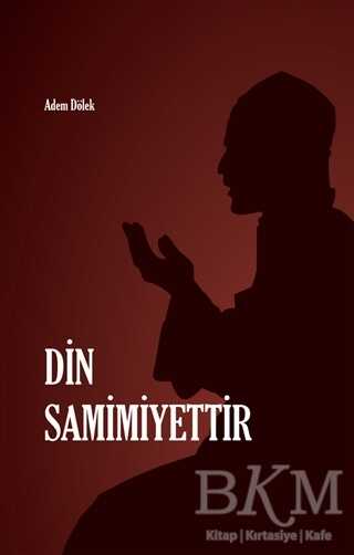 Din Samimiyettir - Rağbet Yayınları