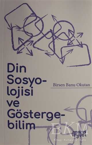 DİN SOSYOLOJİSİ VE GÖSTERGEBİLİM - Rağbet Yayınları