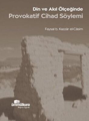 Din ve Akıl Ölçeğinde Provokatif Cihad Söylemi - 1