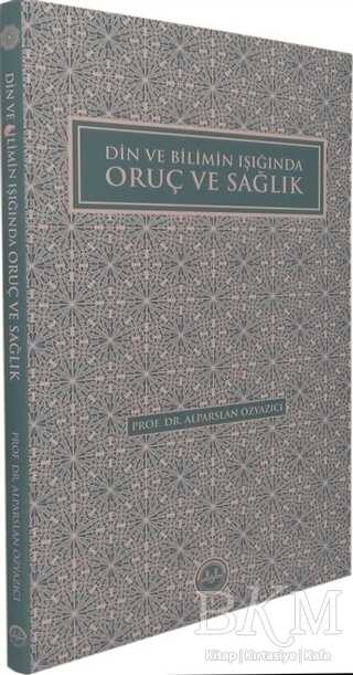 DİN VE BİLİMİN IŞIĞINDA ORUÇ VE SAĞLIK - Diyanet İşleri Başkanlığı
