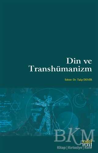 Din ve Transhümanizm - Eski Yeni Yayınları