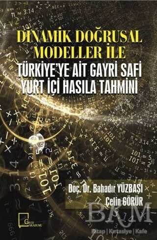 Dinamik Doğrusal Modeller İle Türkiye`ye Ait Gayri Safi Yurt İçi Hasıla Tahmini - Gece Akademi