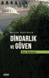 Dindarlık ve Güven - Çizgi Kitabevi Yayınları