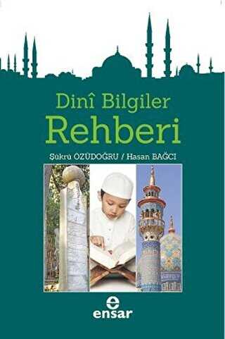 Dini Bilgiler Rehberi - Ensar Neşriyat