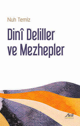 Dini Deliller ve Mezhepler - Aktif Yayınevi