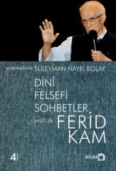 Dini Felsefi Sohbetler - Ferid Kam - Atlas Kitap