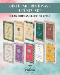 Dini İlimlerin İhyası Üçüncü Set Helak Edici Ameller 10 kitap - Ravza Yayınları