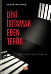 Dini İstismar Eden Terör - Mahkumlar Üzerinden Bir Araştırma - Nobel Bilimsel Eserler