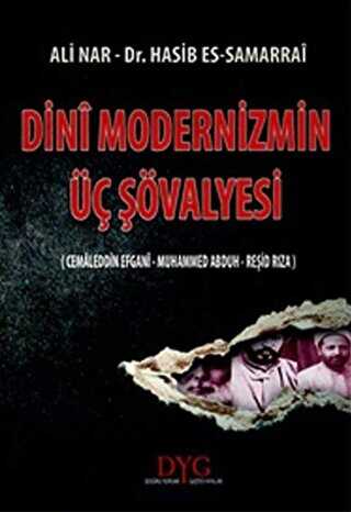 Dini Modernizmin Üç Şövalyesi - DYG (Doğru Yorum Gazetesi) Yayınları
