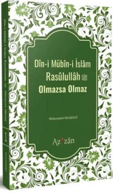 Dini Mübini İslam Resulullah Olmazsa Olmaz - 1