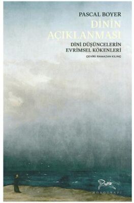 Dinin Açıklanması Dini Düşüncelerin Evrimsel Kökenleri - 1