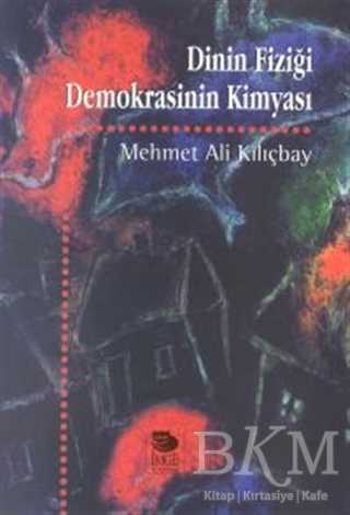 Dinin Fiziği Demokrasinin Kimyası - İmge Kitabevi Yayınları
