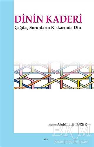 Dinin Kaderi - Elis Yayınları