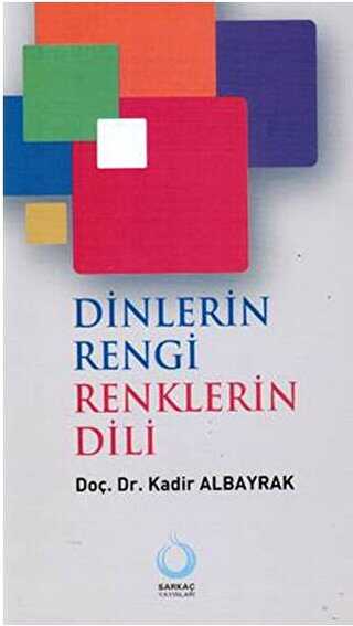 Dinlerin Rengi Renklerin Dili - Sarkaç Yayınları