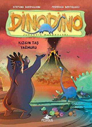 Kızgın Taş Yağmuru - Dinodino 2 - Pegasus Çocuk Yayınları