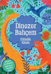 Dinozor Bahçem - İş Bankası Kültür Yayınları