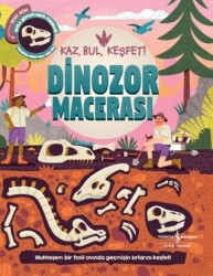 Dinozor Macerası – Kaz, Bul, Keşfet! - İş Bankası Kültür Yayınları