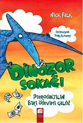 Dinozor Sokağı : Pterodaktilin Biri Ödevimi Çaldı! - Final Kültür Sanat Yayınları