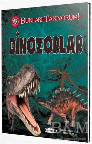 Dinozorlar - Bunları Tanıyorum! - Teleskop Popüler Bilim