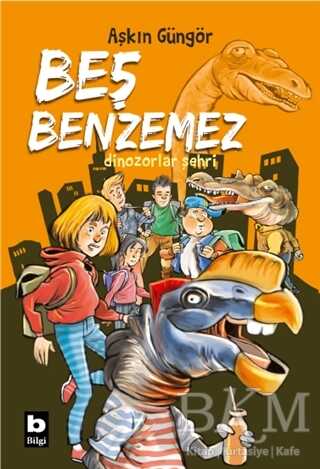 Dinozorlar Şehri - Beş Benzemez - Bilgi Yayınevi