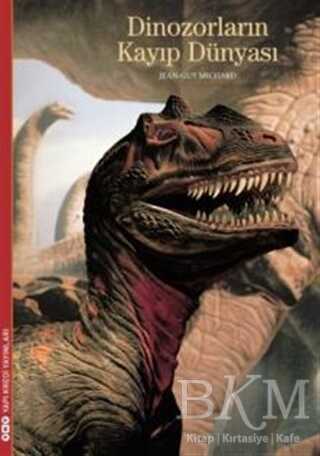 DİNOZORLARIN KAYIP DÜNYASI - Yapı Kredi Yayınları