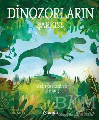 Dinozorların Şarkısı - Uçanbalık Yayıncılık