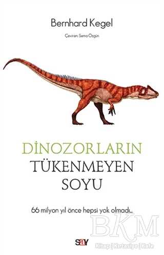 Dinozorların Tükenmeyen Soyu - Say Yayınları