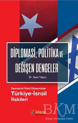 Diplomasi, Politika ve Değişen Dengeler - İdeal Kültür Yayıncılık