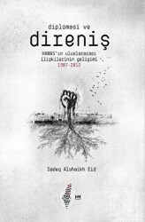 Diplomasi ve Direniş: Hamas’ın Uluslararası İlişkilerinin Gelişimi 1987-2012 - HM Yayınları