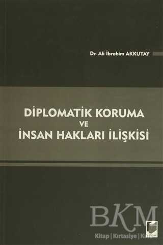 Diplomatik Koruma ve İnsan Hakları İlişkisi - Adalet Yayınevi