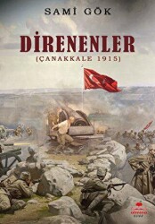 Direnenler Çanakkale 1915 - Almina Kitap