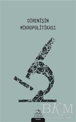 Direnişin Mikropolitikası - Pinhan Yayıncılık