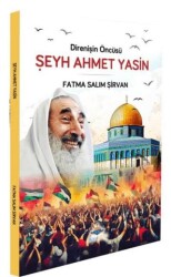 Direnişin Öncüsü Şeyh Ahmet Yasin - Aksa Kitap