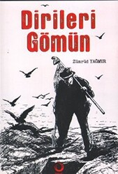 Dirileri Gömün - Sarkaç Yayınları