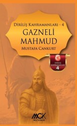 Diriliş Kahramanları 4 - Gazneli Mahmud - MCK Yayınları