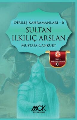 Diriliş Kahramanları 6 - Sultan II. Kılıç Arslan - 1