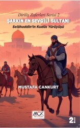 Diriliş Zaferleri Serisi 2 - Şarkın En Sevgili Sultanı Selahaddin’in Kudüs Yürüyüşü - MCK Yayınları