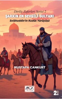 Diriliş Zaferleri Serisi 2 - Şarkın En Sevgili Sultanı Selahaddin’in Kudüs Yürüyüşü - 1