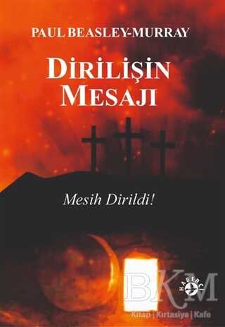 Dirilişin Mesajı - Haberci Basın Yayın