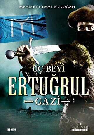 Dirilişin Uç Beyi Ertuğrul Gazi - Kariyer Yayınları