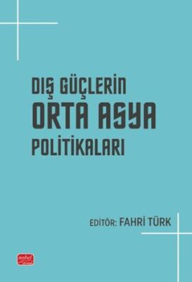 Dış Güçlerin Orta Asya Politikaları - 1