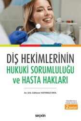 Diş Hekimlerinin Hukuki Sorumluluğu ve Hasta Hakları - Seçkin Yayıncılık